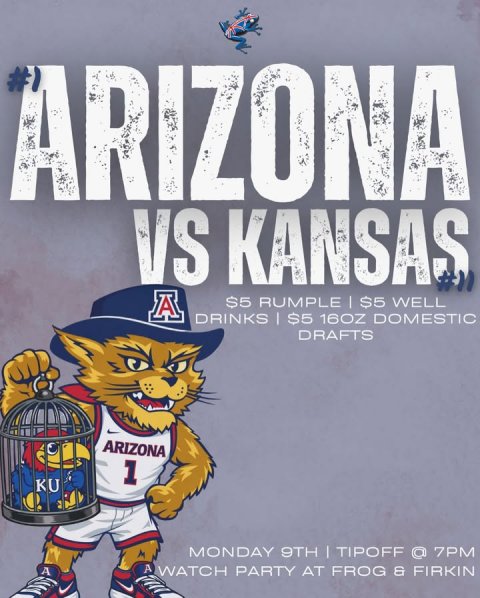 Advertisement, Poster, Comics. Text: A $5 RUMPLE | $5 WELL DRINKS I $5 16OZ DOMESTIC DRAFTS ARIZONA 1 KU A A WATCH PARTY AT FROG &amp; FIRKIN