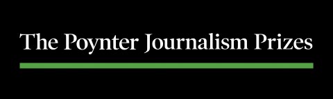 Text, Light, Green. Text: The Poynter Journalism Prizes