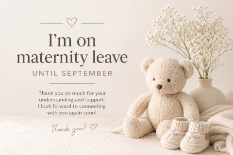 Teddy Bear, Toy, Pillow. Text: I'm on maternity leave UNTIL SEPTEMBER Thank you so much for your understanding and support. look forward to connecting with you again soon! Thank you!