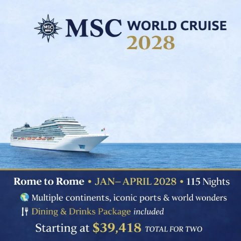 Boat, Yacht, Advertisement. Text: MSC - MSC WORLD CRUISE 2028 Rome to Rome JAN-APRIL 2028 115 Nights Multiple continents, iconic ports &amp; world wonders 14 Dining &amp; Drinks Package included Starting at $39,418 TOTAL FOR TWO