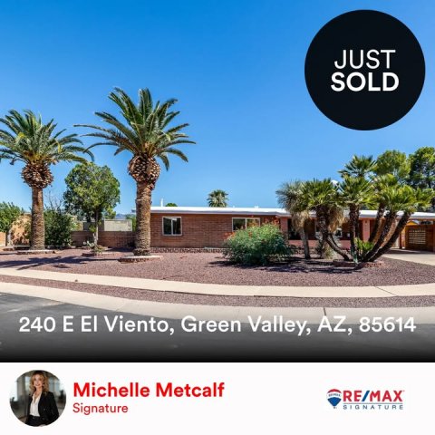 Villa, Hotel, Tree. Text: JUST SOLD 240 E El Viento, Green Valley, AZ, 85614 Michelle Metcalf RE/MAX Signature