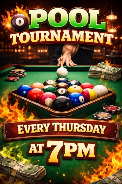 Furniture, Table, Indoors. Text: 8 POOL TOURNAMENT EVERY THURSDAY AT 7PM