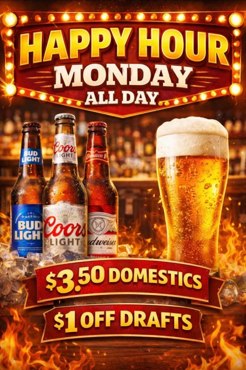 Alcohol, Beer, Lager. Text: HAPPY HOUR MONDAY ALL DAY Coors BUD LIGHT LIGHT BUD Coors LIGH $3.50 DOMESTICS $1 OFF DRAFTS