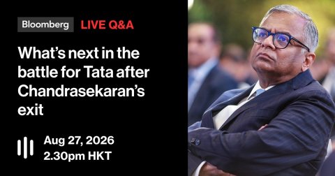 Glasses, Blazer, Photography. Text: Bloomberg LIVE Q&amp;A What's next in the battle for Tata after Chandrasekaran's exit Aug 27, 2026 2.30pm HKT