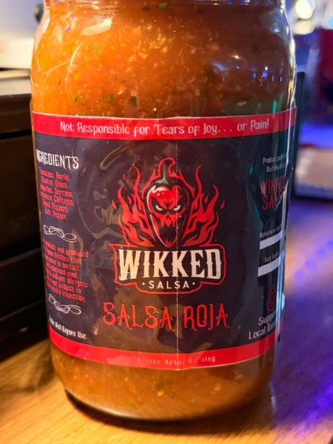 Food, Relish, Can. Text: Not Responsible for Tears OF Joy... or Pain! Serrano, WIKKED SALSA SALSA ROJA