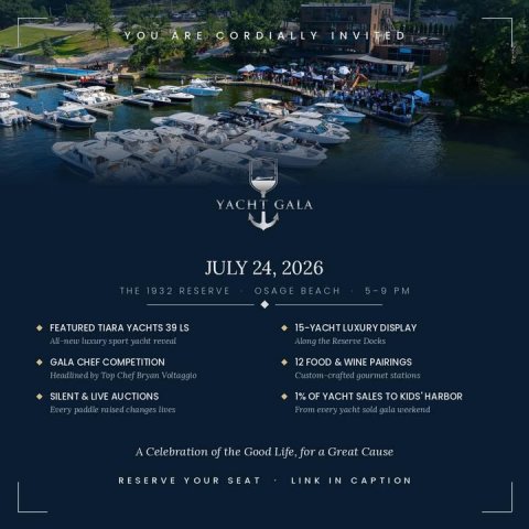 Waterfront, Harbor, Yacht. Text: YOU ARE CORDIALLY INVITED YACHT GALA JULY 24, 2026 THE 1932 RESERVE OSAGE BEACH 5-9 PM FEATURED TIARA YACHTS 39 LS 15-YACHTLUXURY DISPLAY Along the Reserve Docks GALA CHEF COMPETITION 12 FOOD &amp; WINE PAIRINGS Headlined by Top Chef Bryan Voltaggio Custom-crafted gourmet stations SILENT &amp; LIVE AUCTIONS 1% OF YACHT SALES TO KIDS' HARBOR From every yacht sold gala weekend A Celebration of the Good Life, for a Great Cause RESERVE YOUR SEAT LINK IN CAPTION