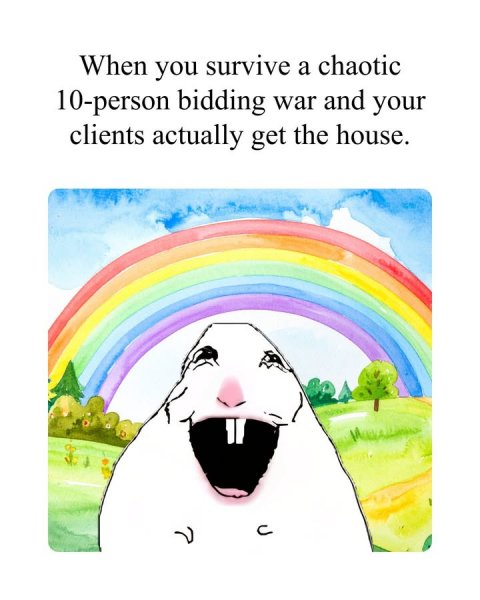 Text, Person, Document. Text: When you survive a chaotic 10-person bidding war and your clients actually get the house.