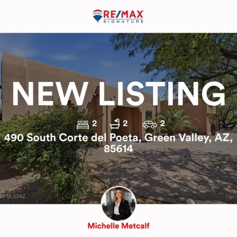 Villa, City, Neighborhood. Text: RE/MAX SIGNATURE NEW LISTING 2 2 2 490 South Corte del Poeta, Green Valley, AZ, 85614 Michelle Metcalf
