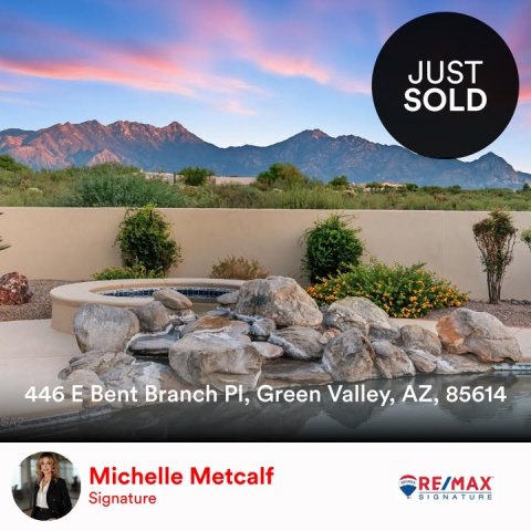 Hot Tub, Landscape, Person. Text: JUST SOLD 446 E Bent Branch PI, Green Valley, AZ, 85614 Michelle Metcalf RE/MAX Signature