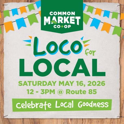 Advertisement, Poster, Business Card. Text: COMMON MARKET for LOCAL SATURDAY MAY 16, 2026 12-3PM @ Route 85 celebrate Local Goodness