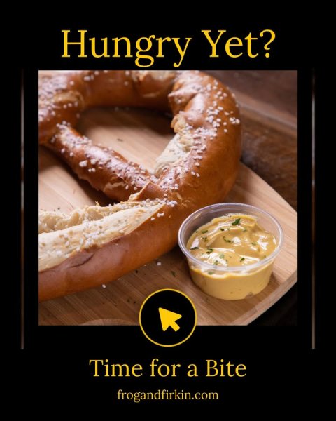 Food, Pretzel, Bread. Text: Hungry Yet? Time for a Bite frogandfirkin.com