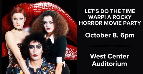 Adult, Person, Woman. Text: LET'S DO THE TIME WARP! A ROCKY HORROR MOVIE PARTY October 8, 6pm West Center Auditorium