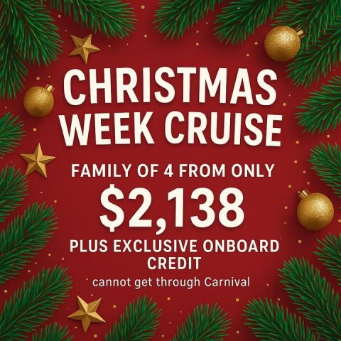 Advertisement, Poster, Tree. Text: CHRISTMAS WEEK CRUISE FAMILY OF 4 FROM ONLY $2,138 PLUS EXCLUSIVE ONBOARD CREDIT cannot get through Carnival