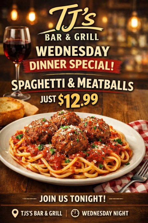 Spaghetti, Plate, Bread. Text: TJ's BAR &amp; GRILL WEDNESDAY DINNER SPECIAL! JUST $12.99 JOIN US TONIGHT! TJS'S BAR &amp; GRILL WEDNESDAY NIGHT
