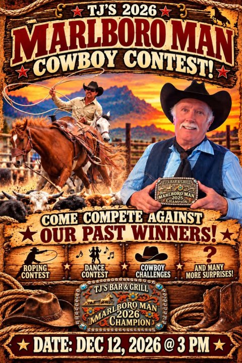 Hat, Man, Person. Text: MARLBORO 2026 MAN TJ'S COWBOY CONTEST! CHAMPION COME COMPETE AGAINST OUR PAST WINNERS! ? ROPING DANCE COWBOY AND MANY CONTEST CONTEST CHALLENGES MORE SURPRISES! TJ'S BAR &amp; GRILL CHAMPION MAN DATE: DEC 12, 2026 @ 3 PM
