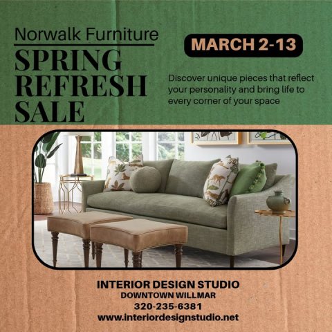 Advertisement, Poster, Couch. Text: Norwalk Furniture MARCH 2-13 SPRING REFRESH Discover unique pieces that reflect your personality and bring life to every corner of your space SALE INTERIOR DESIGN STUDIO DOWNTOWN WILLMAR 320-235-6381 www.interiordesignstudio.net