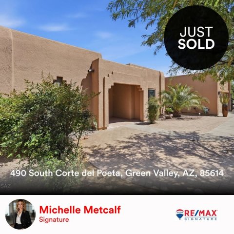 Villa, Hacienda, Person. Text: JUST SOLD 490 South Corte del Poeta, Green Valley, AZ, 85614 SAZ Michelle Metcalf RE/MAX Signature