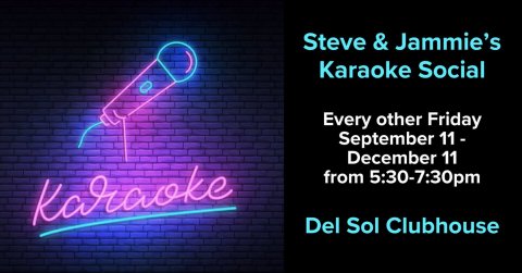 Light, Neon, Scoreboard. Text: Steve &amp; Jammie's Karaoke Social Every other Friday December 11 from 5:30-7:30pm Karaoke Del Sol Clubhouse