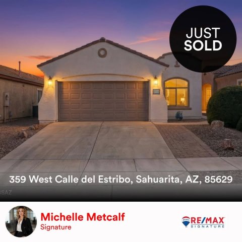 Garage, Indoors, Person. Text: JUST SOLD 359 West Calle del Estribo, Sahuarita, AZ, 85629 Michelle Metcalf RE/MAX Signature