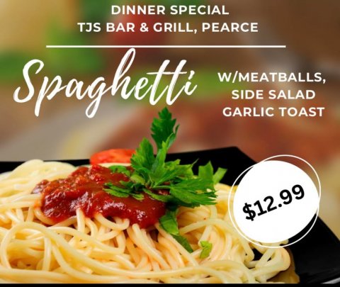 Pasta, Spaghetti, Ketchup. Text: DINNER SPECIAL TJS BAR &amp; &amp; GRILL, PEARCE W/MEATBALLS, SIDE SALAD GARLIC TOAST $12.99