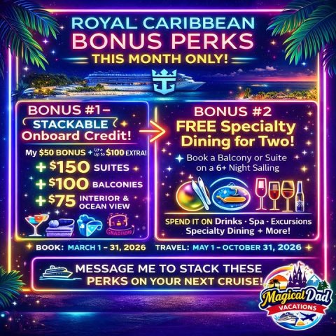 Advertisement, Scoreboard, Poster. Text: ROYAL CARIBBEAN BONUS PERKS THIS MONTH ONLY! BONUS #1- BONUS #2 STACKABLE FREE Specialty Onboard Credit! Dining for Two! My $50 BONUS + $100 EXTRAI Book a Balcony or Suite + $150 SUITES on a 6+ Night Salling + $100 BALCONIES +$75 INTERIOR &amp; OCEAN VIEW Specialty Dining + More! BOOK: MARCH 1-31, 2026 TRAVEL: MAY 1-OCTOBER 31, 2026 MESSAGE ME TO STACK THESE PERKS ON YOUR NEXT CRUISE! Magical Dad VACATIONS