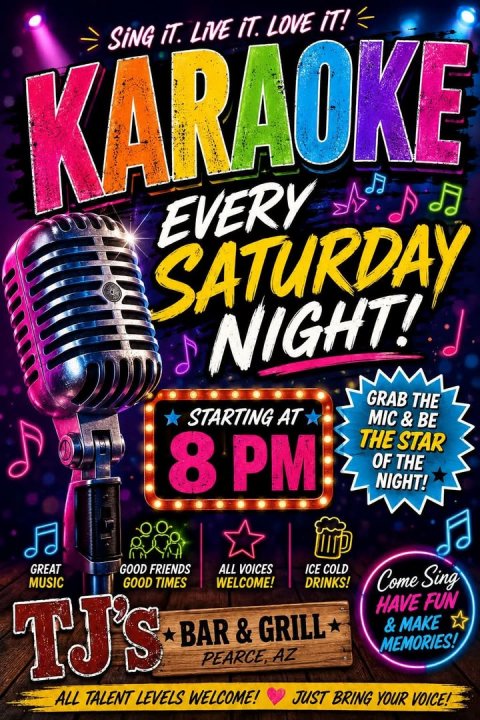 Advertisement, Microphone, Poster. Text: SiNG iT. LiVE LOVE iT! KARAOKE iT. EVERY SATURDAY NIGHT! GRAB THE STARTING AT THE STAR 8 PM OF THE NIGHT! GREAT GOOD FRIENDS ALL VOICES ICE COLD MUSIC GOOD TIMES WELCOME! DRINKS! Come Sing HAVE FUN BAR&amp; GRILL &amp; MAKE MEMORIES! PEARCE, AZ ALL TALENT LEVELS WELCOME! JUST BRING YOUR VOICE!