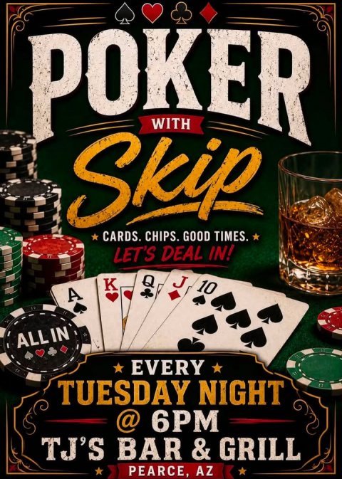 Wristwatch, Gambling, Cup. Text: POKER Skip CHIPS. WITH CARDS. GOOD TIMES. LET'S DEAL IN! J 10 A EVERY TUESDAY NIGHT @ 6PM TJ'S BAR&amp;GRILL PEARCE, AZ