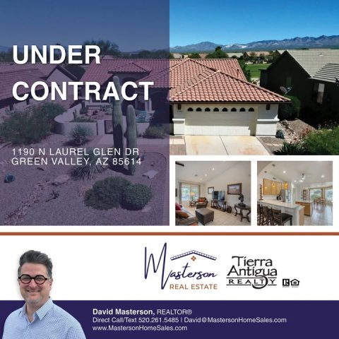 Villa, Advertisement, Poster. Text: UNDER CONTRACT 1190 N LAUREL GLEN DR GREEN VALLEY, AZ 85614 Tierra Y REAL ESTATE David Masterson, REALTOR® www.MastersonHomeSales.com