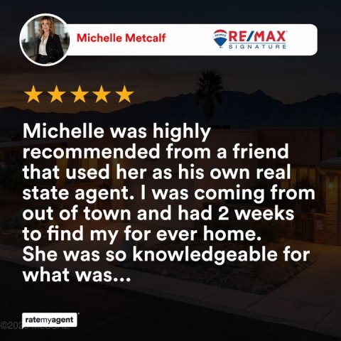 Person, Advertisement, Symbol. Text: Michelle Metcalf RE/MAX SIGNATURE Michelle was highly recommended from a friend that used her as his own real state agent. I was coming from out of town and had 2 weeks to find my for ever home. She was so knowledgeable for what was... ratemyagent
