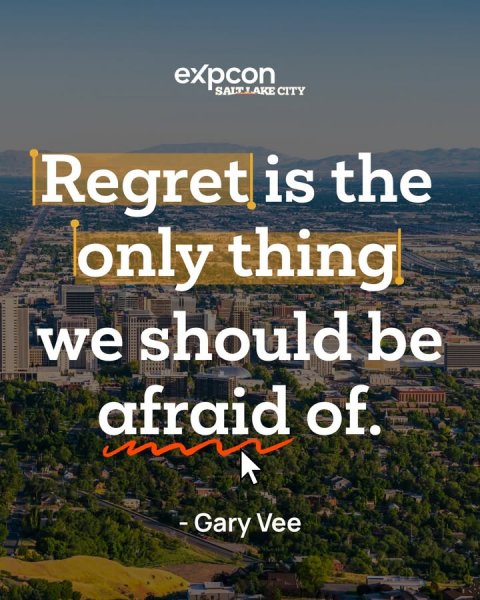 City, Neighborhood, Advertisement. Text: expcon SALT LAKE CITY Regret is the only thing we should be afraid of. - Gary Vee