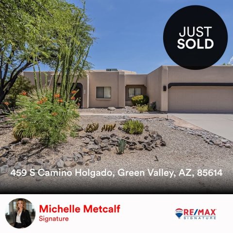Villa, Person, Indoors. Text: JUST SOLD 459 S Camino Holgado, Green Valley, AZ, 85614 Michelle Metcalf RE/MAX Signature