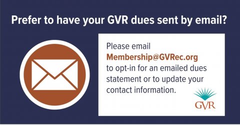 Text, Paper, Logo. Text: Prefer to have your GVR dues sent by email? Please email Membership@GVRec.org to opt-in for an emailed dues statement or to update your contact information. GVR