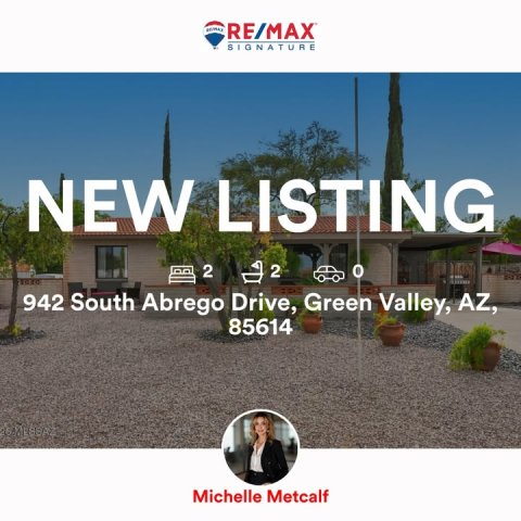 Villa, Hotel, Resort. Text: RE/MAX SIGNATURE NEW LISTING 2 2 942 South Abrego Drive, Green Valley, AZ, 85614 Michelle Metcalf