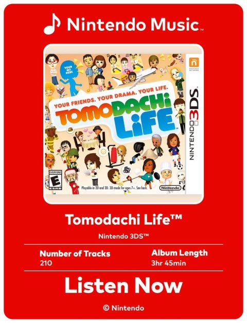Advertisement, Poster, Person. Text: YOUR FRIENDS. YOUR DRAMA. YOUR LIFE. TOMODACHi LiFE 3DS NINTENDO EVERYONE E Nintendo 3DS™ Number of Tracks Album Length 210 3hr 45min Listen Now © Nintendo