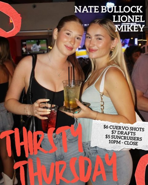 Cup, Person, Woman. Text: NATE BULLOCK LIONEL MIKEY $6 CUERVO SHOTS $7 DRAFTS $5 SUNCRUISERS 10PM-CLOSE THURSDAY