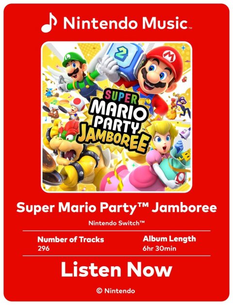 Advertisement, Poster, Person. Text: Nintendo Music™ 2 SUPER MARIO PARTY JAMBOREE Super Mario Party Jamboree Nintendo Switch™ Number of Tracks Album Length 296 6hr 30min Listen Now © Nintendo
