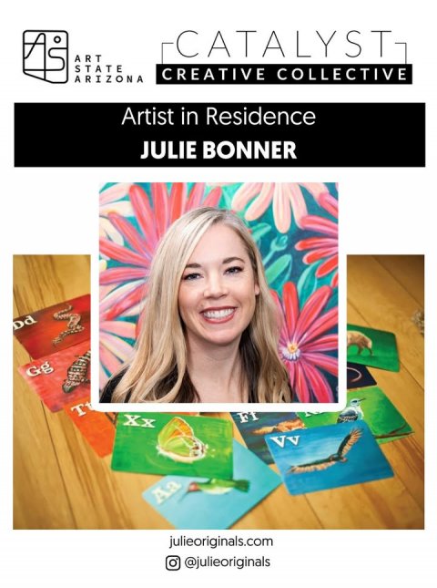 Advertisement, Poster, Person. Text: ART STATE CREATIVE COLLECTIVE ARIZONA Artist in Residence JULIE BONNER Dd Gg Vv Aa julieoriginals.com @julieoriginals