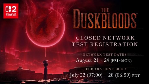 Book, Publication, Advertisement. Text: 2 THE NINTENDO SWITCH DUSKBLOODS CLOSED NETWORK TEST REGISTRATION NETWORK TEST DATES August 21 - 24 (FRI-MON) REGISTRATION PERIOD July 22 (07:00) - 28 (06:59) PDT