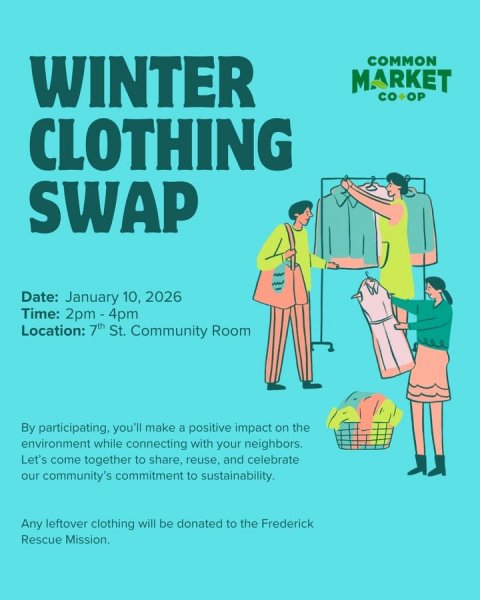 Advertisement, Poster, Person. Text: WINTER COMMON MARKET CLOTHING SWAP Date: January 10, 2026 Location: 7th St. Community Room By participating, you'll make a positive impact on the environment while connecting with your neighbors. Let's come together to share, reuse, and celebrate our community's commitment to sustainability. Any leftover clothing will be donated to the Frederick