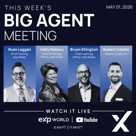 Advertisement, Poster, Person. Text: THIS WEEK'S MAY 01, 2026 BIG AGENT MEETING Russ Laggan Holly Mabery Bryon Ellington Robert Colello VP of Training, Chief Brokerage Chief Learning Realtor, California eXp Realty Officer, eXp Realty Officer, eXp Realty WATCH IT LIVE exp WORLD YouTube