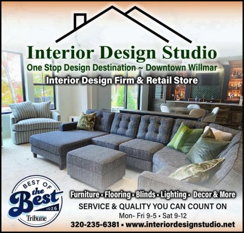 Furniture, Couch, Living Room. Text: Interior Design Studio One Stop Design Destination~Downtown Willmar Interior Design Firm &amp; Retail Store SERVICE &amp; QUALITY YOU CAN COUNT ON Mon- Fri 9-5 - Sat 9-12 Tribune