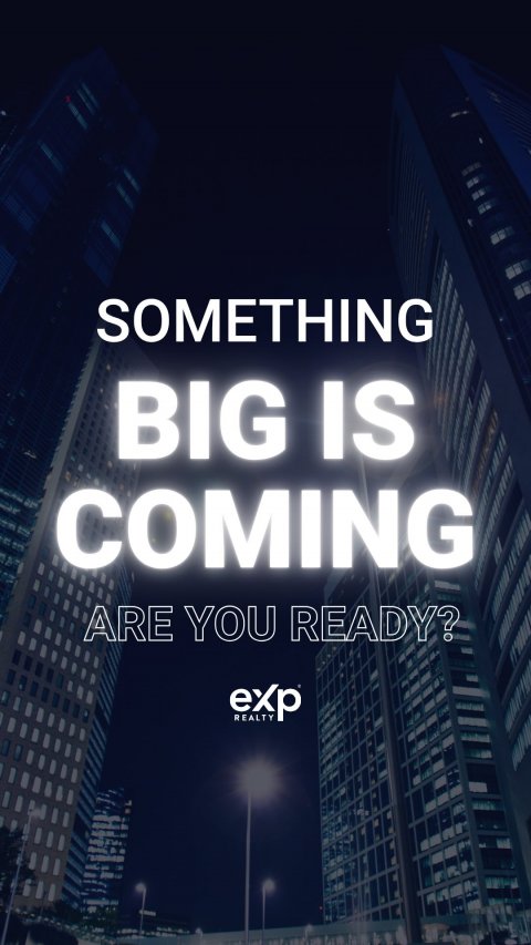 City, Advertisement, Urban. Text: SOMETHING BIG IS COMING ARE YOU READY? exp REALTY