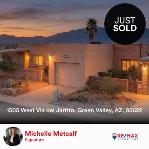 Villa, Person, Garage. Text: JUST SOLD 1505 West Via del Jarrito, Green Valley, AZ, 85622 Michelle Metcalf RE/MAX Signature