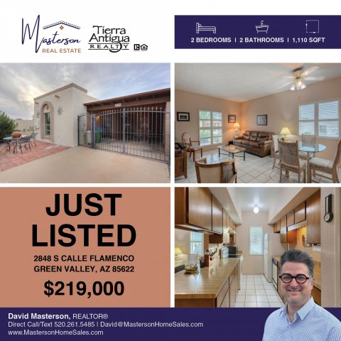 Advertisement, Poster, Person. Text: ESTATE 2 BEDROOMS I 2 BATHROOMS 1,110 SOFT REAL JUST LISTED 2848 S CALLE FLAMENCO GREEN VALLEY, AZ 85622 $219,000 David Masterson, REALTOR® Direct Call/Text 520.261.5485 I David@MastersonHomeSales.com www.MastersonHomeSales.com
