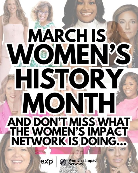 Advertisement, Poster, Person. Text: MARCH IS WOMEN'S HISTORY MONTH AND DON'T MISS WHAT THE WOMEN'S IMPACT NETWORK IS DOING... exp Women's Impact Network