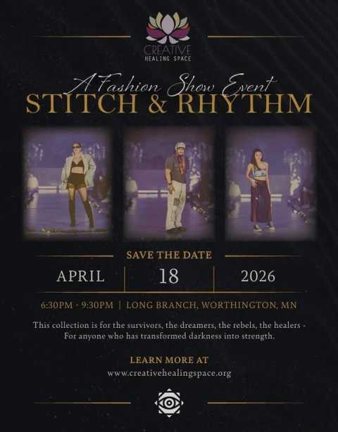 Advertisement, Poster, Book. Text: CREATIVE HEALING SPACE A Fashion Show Event STITCH &amp; RHYTHM SAVE THE DATE APRIL 18 2026 This collection is for the survivors, the dreamers, the rebels, the healers - For anyone who has transformed darkness into strength. LEARN MORE AT www.creativehealingspace.org