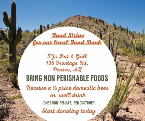 Outdoors, Wilderness, Vegetation. Text: Food Drive for our local Food Bank TJs Bar &amp; Grill 135 Frontage Rd, BRING NON PERISHABLE FOODS Receive a 1/2 price domestic beer or well drink (ONE DRINK PER DAY. PER CUSTOMER) Start donating today