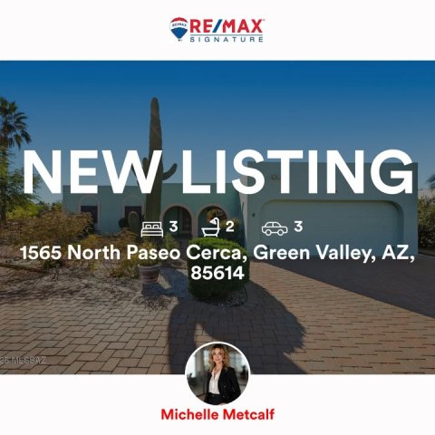 Path, City, Advertisement. Text: RE/MAX SIGNATURE NEW LISTING 3 2 3 1565 North Paseo Cerca, Green Valley, AZ, 85614 Michelle Metcalf