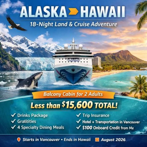 Advertisement, Poster, Boat. Text: ALASKA HAWAII 18-Night Land &amp; Cruise Adventure Balcony Cabin for 2 Adults Less than $15,600 TOTAL! Drinks Package Trip Insurance Hotel + Transportation in Vancouver 4 Specialty Dining Meals $100 Onboard Credit from Me Starts in Vancouver Ends in Hawaii August 2026