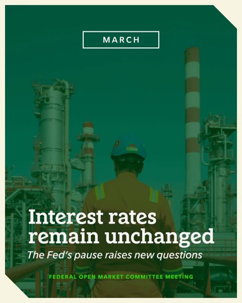 Factory, Man, Person. Text: MARCH Interest rates remain unchanged The Fed's pause raises new questions FEDERAL OPEN MARKET COMMITTEE MEETING